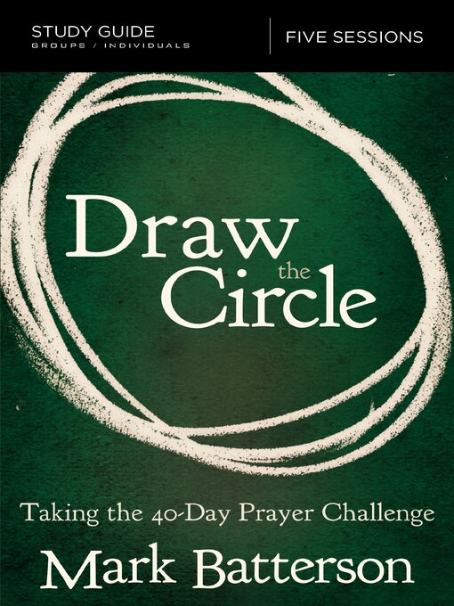 Title details for Draw the Circle Bible Study Guide by Mark Batterson - Available